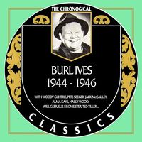 Burl Ives - The Chronogical Classics 1944-1946